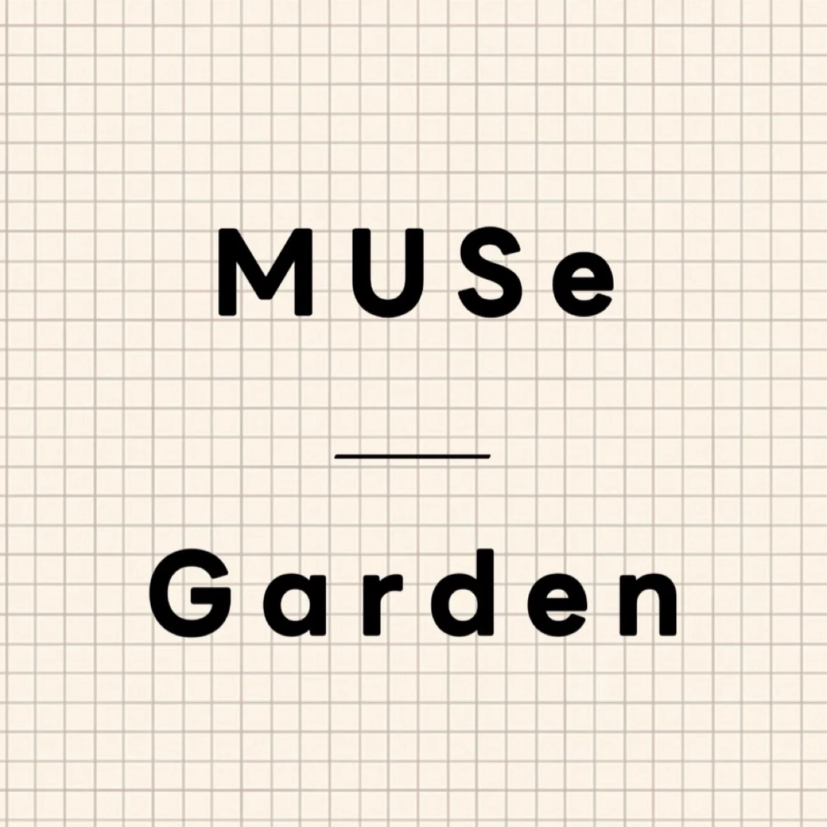 MUSe Garden